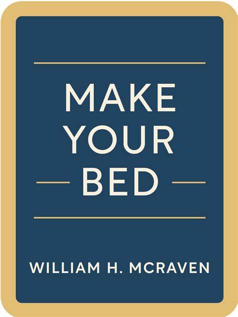 Make Your Bed by Admiral William H. McRaven